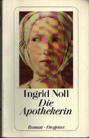 Noll, Ingrid:  Die Apothekerin Roman 