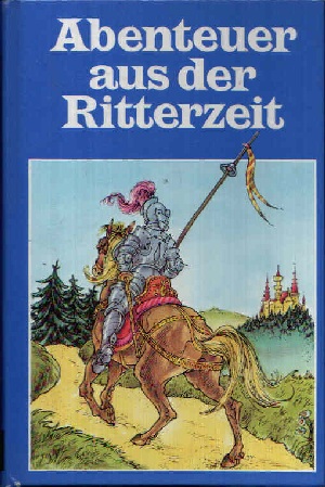 Autorenkollektiv:  Abenteuer aus der Ritterzeit Ein Domino-Buch. 