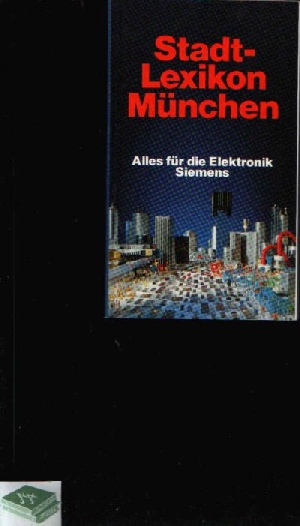von Quadt, C.F. und Otmar Weber:  Stadt-Lexikon München 1986/87 Ein praktisches Handbuch für jeden Münchner Bürger und alle Besucher unserer Stadt. 
