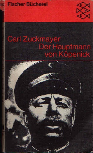 Zuckmayer, Carl;  Der Hauptmann von Köpenick Ein deutsches Märchen in drei Akten. 