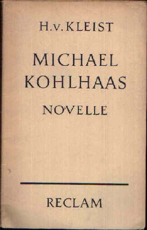 Kleist, Heinrich von:  Michael Kohlhaas Novelle 