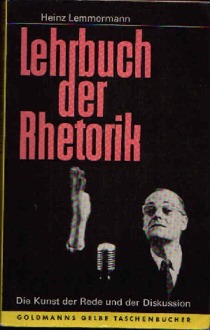 Lemmermann, Heinz:  Lehrbuch der Rhetorik Die Kunst der Rede und Diskussion 
