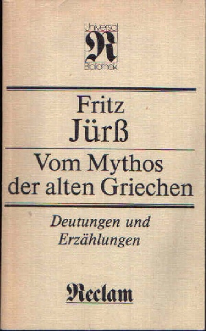 Jürß, Fritz:  Vom Mythos der alten Griechen Deutungen und Erzählungen 