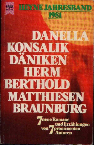 o. Angabe:  Heyne Jahresband 1981 Sieben Erzählungen und Kurzromane prominenter Autoren. 