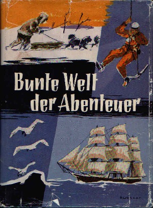 Schnur, E. (Herausgeber):  Bunte Welt der Abenteuer Erzählungen 