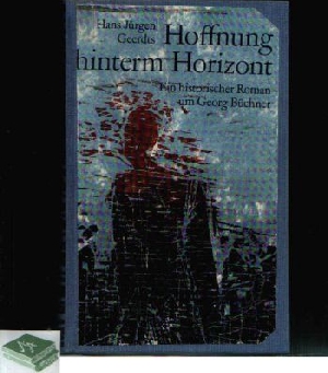 Geerdts, Hans Jürgen:  Hoffnung hinterm Horizont Historischer Roman 