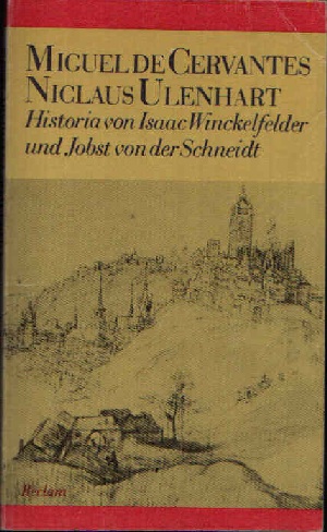 Saavedra, Miguel de Cervantes und Niclaus Ulenhart:  Historia von Isaac Winckelfelder und Jobst von der Schneidt 
