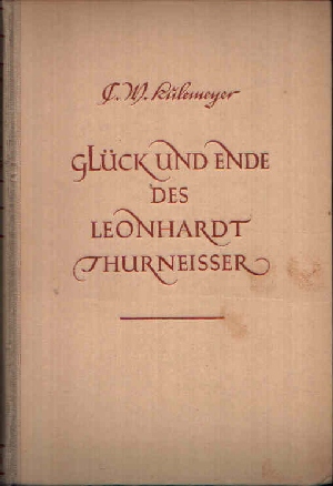 Kulemeyer, C.W.:  Glück und Ende des Leonhardt Thurneisser 