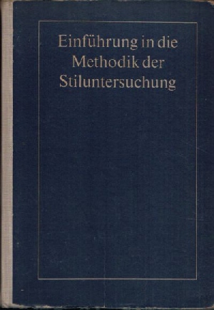 Michel, Georg:  Einführung in die Methodik der Stiluntersuchung Ein Lehr- und Übungsbuch für Studierende 