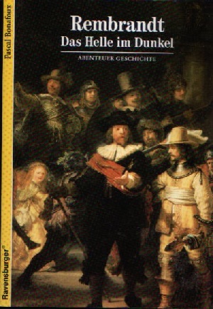 Bonafoux, Pascal:  Rembrandt - Das Helle im Dunkel 