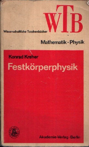 Kreher, Konrad:  Festkörperphysik Mit 122 Abbildungen 