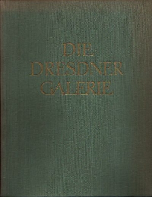 Rudloff- Hille, Gertrud:  Die Dresdner Galerie alte Meister 