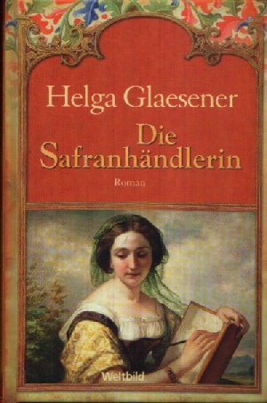 Glaesener, Helga:  Die Safranhändlerin 