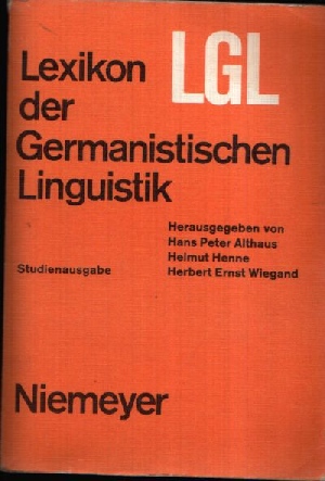 Althaus, Hans Peter, Helmut Henne und Ernst Wiegand:  Lexikon der Germanistischen Linguistik Studienausgabe 