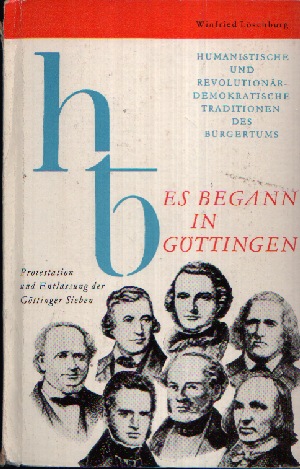 Löschburg, Winfried:  Es begann in Göttingen Humanistische und Revolutionär- Demokratische Traditionen des Bürgertums 