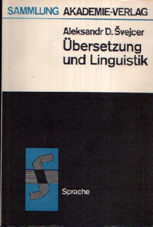 Svejcer, Aleksandr D.;  Übersetzung und Linguistik 