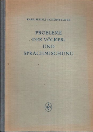 Schönfelder, Karl-Heinz:  Probleme der Völker und Sprachmischung 