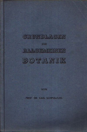 Schmalfuss, Karl:  Grundlagen der allgemeinen Botanik 