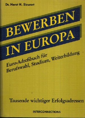 Dr. Siewert, H. Horst:  Bewerbungen in Europa Berufswahl, Praktikum, Studium, Weiterbildung 