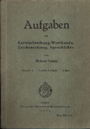 Lange, Richard:  Aufgaben zur Rechtschreibung, Wortkunde, Zeichensetzung, Sprachlehre 