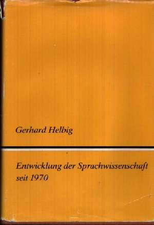 Helbig, Gerhard:  Entwicklung der Sprachwissenschaft seit 1970 