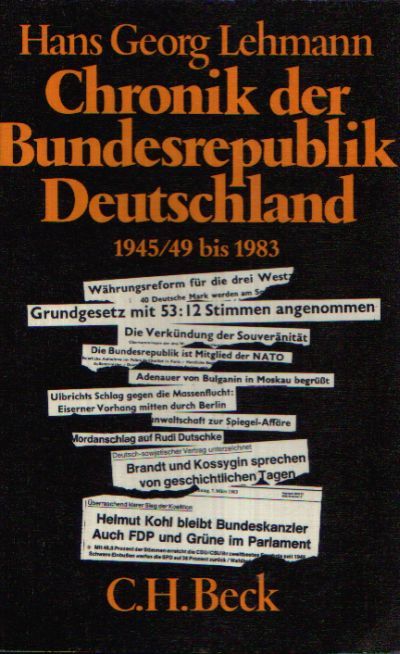 Lehmann, Hans Georg:  Chronik der Bundesrepublik Deutschland 1945/49 bis 1983 