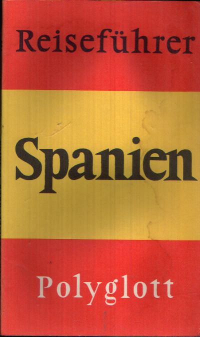 Redaktion des Polyglott Verlages:  Reiseführer Spanien Mit 23 Illustrationen sowie 25 Plänen und Karten 