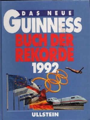 McWhirter, Norris D. und Hans-Heinrich Kümmel;  Das neue Guinness Buch der Rekorde 1992 