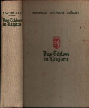 Möller, Eberhard Wolfgang:  Das Schloß in Ungarn 