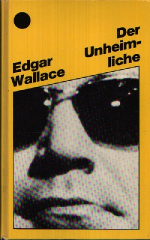 Wallace, Edgar:  Der Unheimliche 
