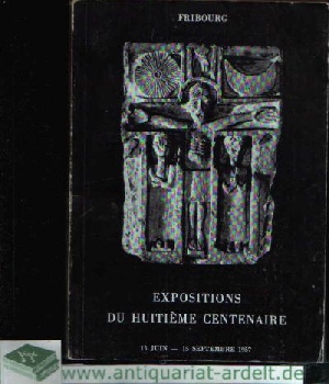 Paton, José:  Expositions du Huitiéme Centenaire de la Fondation de Fribourg 1157-1957 