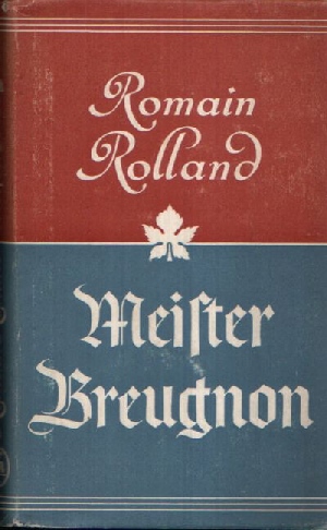 Rolland, Romain:  Meister Breugnon Ein fröhliches Buch 