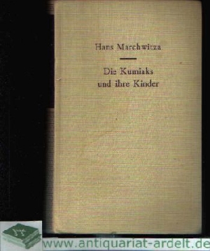Marchwitza, Hans:  Die Kumiaks und ihre Kinder 