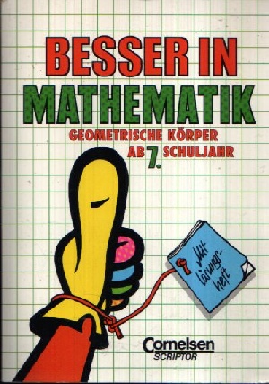 Mohry, Benno:  Besser in Mathematik + Lösungsheft Geometrische Körper ab 7. Schuljahr 