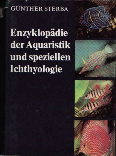 Sterba, Günther;  Enzyklopädie der Aquaristik und speziellen Ichthyologie 