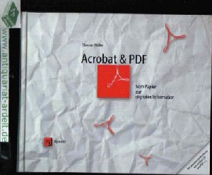 Müller, Thomas:  Acrobat & PDF Vom Papier zur digitalen Information 