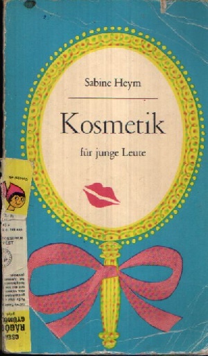 Heym, Sabine;  Kosmetik für junge Leute Illustration von Heinz Bornmann 