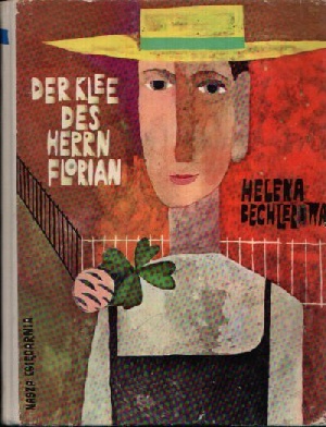 Bechlerowa, Helena:  Der Klee des Herrn Florian 