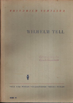 Schiller, Friedrich von:  Wilhelm Tell 