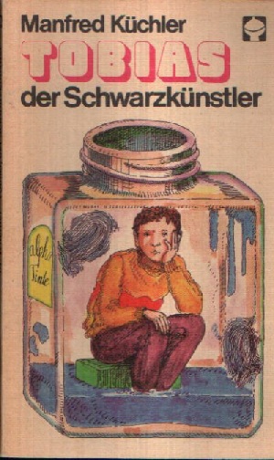 Küchler, Manfred;  Tobias, der Schwarzkünstler Illustrationen von Wolfgang Schedler 