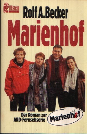 Becker, Rolf A.:  Marienhof Der Roman zur ARD- Fernsehserie 