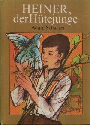 Scharrer, Adam:  Heiner, der Hütejunge Die Geschichte einer Kindheit  Illustrationen von Dieter Müller 