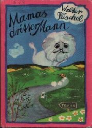 Pscheln, Walter:  Mamas dritter Mann Eine Sommerferiengeschichte  Illustrationen von Gisela Wongel 