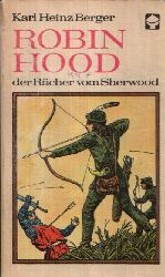 Berger, Karl Heinz:  Robin Hood der Rcher vom Sherwood Illustrationen von Horst Bartsch 