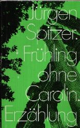 Spitzer, Jrgen:  Frhling ohne Carolin Erzhlungen 