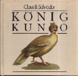 Schrder, Claus B.:  Knig Kuno Illustrationen von Schulz/ Labowski 
