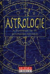 Friedrich, Ina:  Astrologie So bestimmen sie ihr persönliches Horoskop 