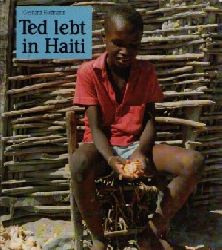 Hoffmann, Gerhard:  Ted lebt in Haiti 