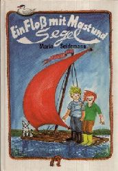 Seidemann, Maria:  Ein Floss mit Mast und Segel 