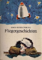 Schulenburg, Bodo:  Fliegergeschichten Illustrationen von Ladislaus Elischer 
